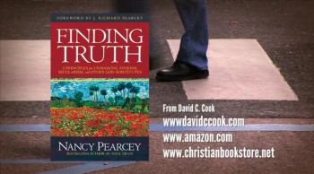 Crosswalk.com: How Can We Know Christianity is True? - Nancy Pearcey 