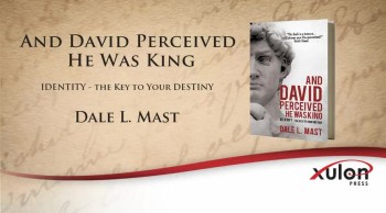 Xulon Press book And David Perceived He Was King | Dale L. Mast 