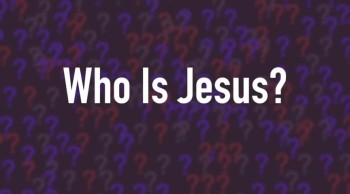 Who Is Jesus? 