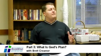 Apologetics Series: Part 3 - What Is Gods Plan? 