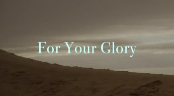 For Your Glory