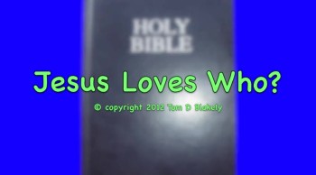 Jesus Loves Who?