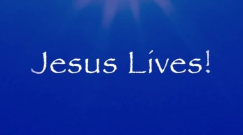 Jesus Lives! 