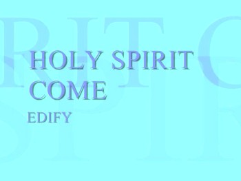 Holy Spirit Come 