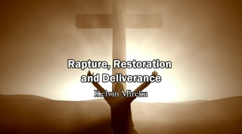 Rapture(Jesus Coming Soon), Restoration and Deliverance - Kelvin Mireku