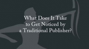 Pete Nikolai - What Does It Take to Get Noticed by a Traditional Publisher?  
