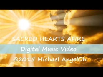Music Video 'Our Father' from track-01 of the “Sacred Hearts Afire” Digital Music Album by recording artist Michael AngelOh 