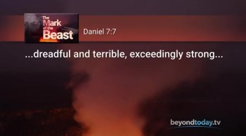 A world ruling government is coming. It will force people into false worship and make them receive a mark—just to survive! <br /><br />Watch this program, read the transcript and request the Bible study aid "The Book of Revelation Unveiled" at https://www.ucg.org/beyond-today/beyond-today-television-program/the-mark-of-the-beast