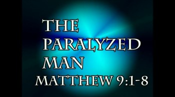 The paralyzed man Matthew 9:1-8 