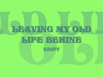 Leaving My Old Life Behind 