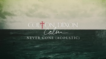 Colton Dixon - Never Gone (Acoustic) 
