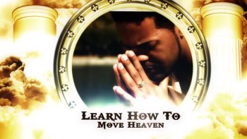 Prayers That Move Heaven - How to Get Your Prayers Answered 100% of the Time 