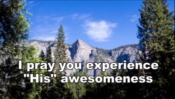 Experience His Awesomeness 
