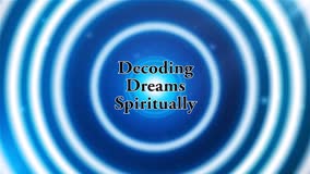 Decoding My Dreams Spiritually 