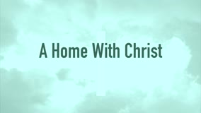A Home With Christ 
