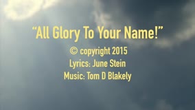 All Glory To Your Name! 