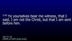 GOSPEL of JOHN-038-Ch.03 (I Am Not The Christ) 