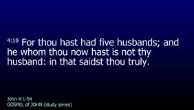 GOSPEL of JOHN-053-Ch.04 (Go Call Thy Husband) 