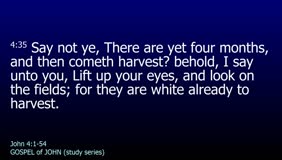 GOSPEL of JOHN-069-Ch.04 (Lift Up Your Eyes And Look On the Fields) 