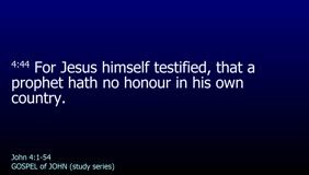 GOSPEL of JOHN-076-Ch.04 (A Prophet Hath No Honour In His Own Country) Pt1 