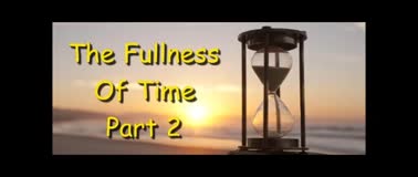 The Fullness Of Time - Part 2 - Randy Winemiller 