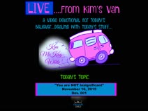 Live From Kim's Van...You Are Not Insignificant 