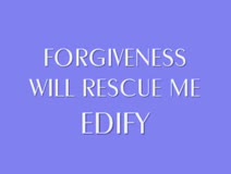 FORGIVENESS WILL RESCUE ME 