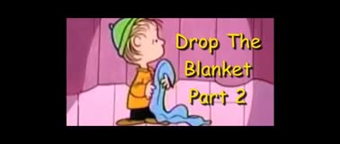 Drop The Blanket - Part 2 - Randy Winemiller 