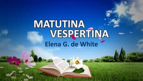 02/01/2016: La verdadera adoración - Matutina Vespertina [Elena G. White]  