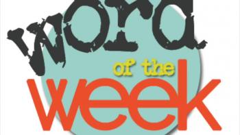Word For The Week of 2/29-3/6, 2016 