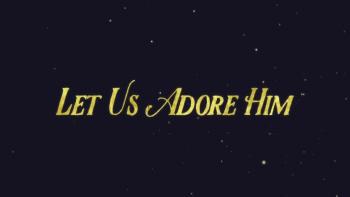 Let Us Adore