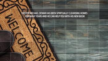 Xulon Press book DWELLING PLACE SPIRITUAL CLEANSING - Overcoming Previous Dwellers' Histories, Curses and Desecrations | MICHAEL W. DEWAR, SR. 