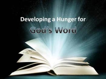 Developing a Hunger for God's Word (Part 1)