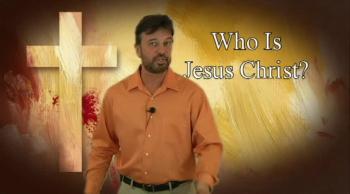 Who Is Jesus Christ? 2 