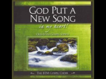 God Put A New Song In My Heart 
