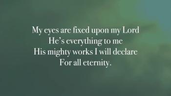 Eyes Fixed Upon My Lord  