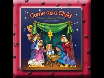 Come As A Child Children's Christmas Cantata Preview 