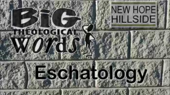 Eschatology - Big Theological Words 
