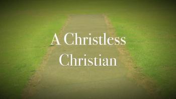 A Christless Christian