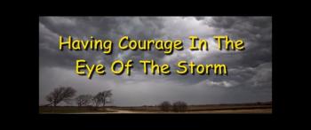 Having Courage In The Eye Of The Storm - Randy Winemiller 