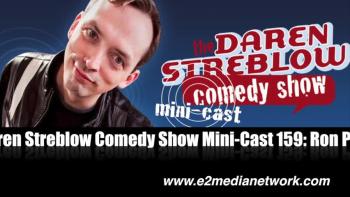 The Daren Streblow Comedy Show Mini-Cast 159: Ron Pearson