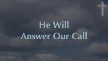 He Will Answer Our Call 