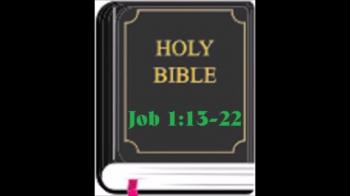Bible Reading Job 1:13-22 Handling Hardship Righteously 