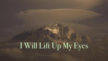 I Will Lift Up My Eyes HD 