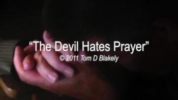 The Devil Hates Prayer HD