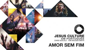 Jesus Culture - Amor Sem Fim (Audio) ft. Kim Walker-Smith 
