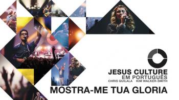 Jesus Culture - Mostra-me Tua Gloria (Audio) ft. Kim Walker-Smith 