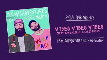 Social Club Misfits - Vibes Vibes Vibes (Audio) ft. Aha Gazelle, Chris Durso 