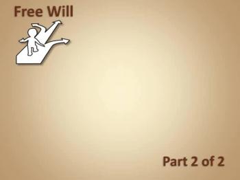 Free Will Part 2