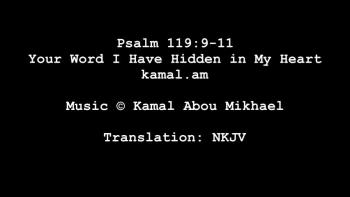 Psalm 119:9-11 - Your Word I Have Hidden in My Heart (NKJV) 